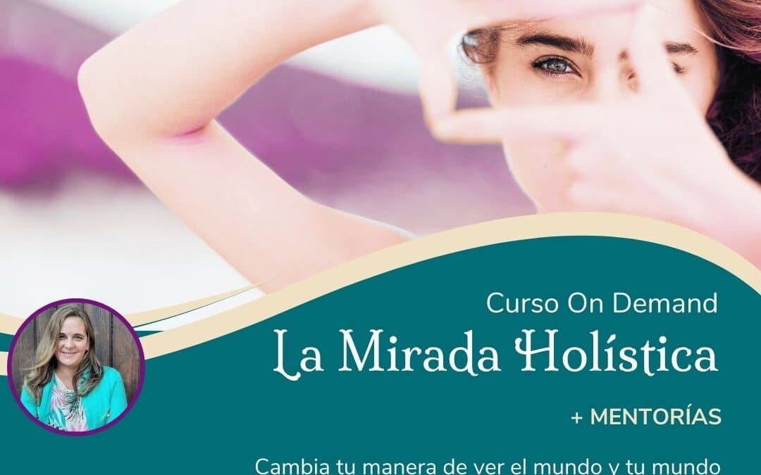 La Mirada Holística y Sistémica