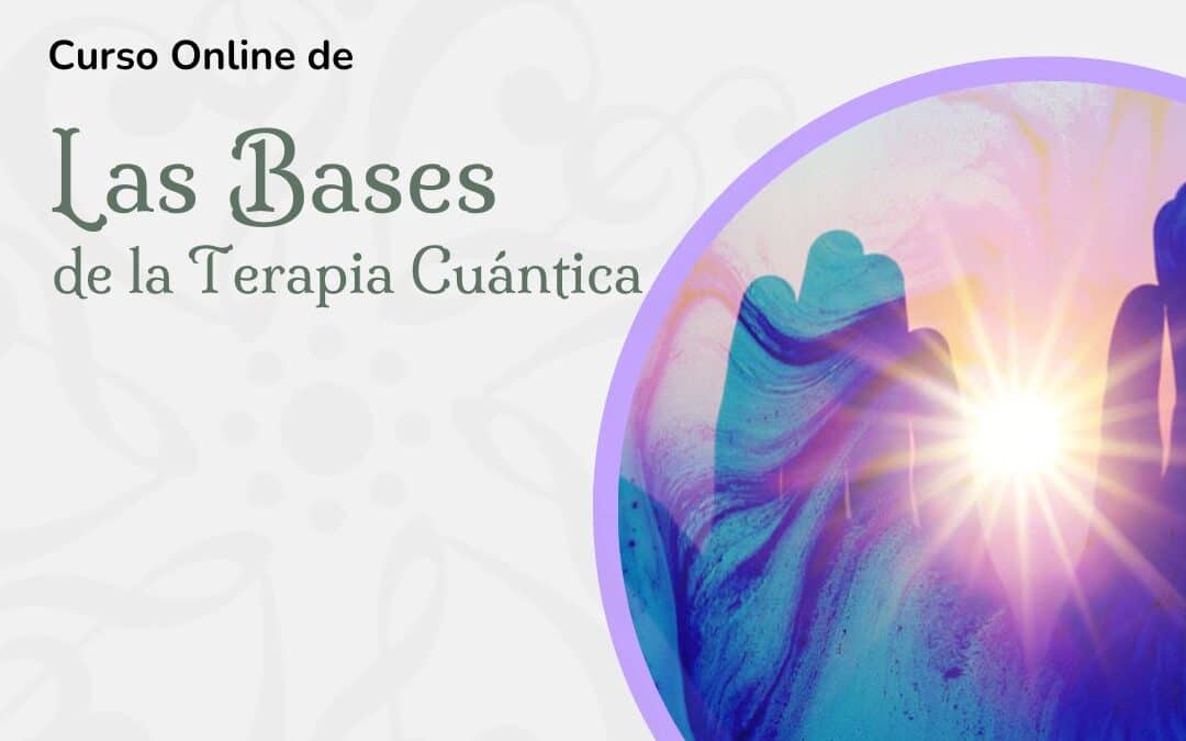 Las Bases de la Terapia Cuántica
