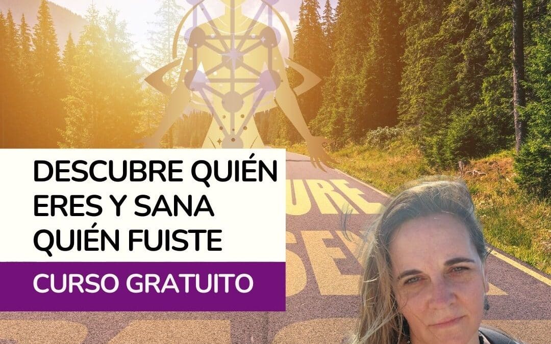 Descubre quien eres y sana quien fuiste