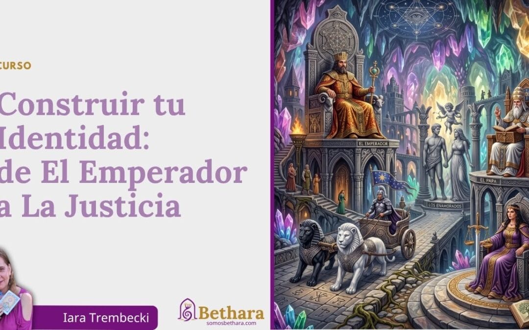 Construir tu Identidad: de El Emperador a La Justicia